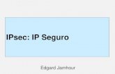 IPsec: IP Seguro - PUCPRjamhour/Pessoal/Mestrado/TARC/IPsec.pdf · IPsec: IP Seguro Edgard Jamhour . 1) O que é IPsec? • Padrão aberto baseado em RFC (IETF). –Comunicação