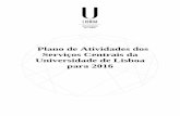 Plano de Atividades dos Serviços Centrais da Universidade ... · O presente documento constitui o Plano de Atividades dos Serviços Centrais da Universidade de Lisboa (SCUL) para