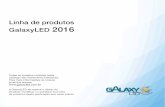 Linha de produtos GalaxyLED 2016galaxyled.com.br/arquivos/Catalogo_tec_GalaxyLED2016.pdf · Todas as imagens contidas neste catálogo são meramente ilustrativas. Para mais informações