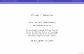 Produto Interno - MatemáticaUVAmatematicauva.org/.../05/aula_13...produto_interno.pdf · Produto Interno no PlanoProduto Interno e NormaOrtogonaliza˘c~ao Vamos estender a ideia