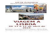 VIAGEM A LISBOA - EOI DE PLASENCIA DEPARTAMENTO DE PORTUGU£¹S VIAGEM A LISBOA DE 13 A 15 de abril de