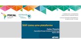 SIAF como uma plataforma...• Manutenção preventiva gestão e documentação como ITIL e/o COBIT, outros • Registros de gestão de mudanças, de versões, configurações, indicadores