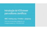 Introdução do VOSviewer para editores científicos...Introdução do VOSviewer para editores científicos ABEC meeting 2019 –Fortaleza -17/09/2019 Fabio Castro Gouveia [fgouveia@gmail.com]