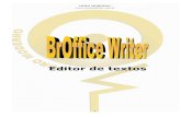 Editor de textos · 2020. 5. 13. · Processador de Texto (BrOffice.org Writer). Para criar um texto em um programa editor como o BrOffice Writer é importante que se entenda seu