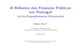 A Reforma das Finan˘cas Publicas em Portugal...A Reforma das Finan˘cas Publicas em Portugal Lei de Enquadramento Or˘camental H elder Reis[1] Confer^encia organizada pela Faculdade