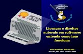 Licenças e direitos autorais em software: entenda como issoeriberto.pro.br/palestras/licencas.pdf · Licenças e direitos autorais em software: entenda como isso funciona Eriberto