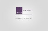 Moedas Virtuais - Portal da Câmara dos Deputados · Arranjos de Moedas Virtuais. IMF (2016) o * International Monetary Fund, Virtual Currencies and Beyond, January 2016. ... Type