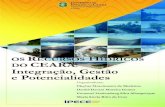 Os Recursos Hídricos do Ceará: Integração, Gestão e ... · A escolha do título “Os Recursos Hídricos do Ceará” vincula-se as pecu-liaridades geoambientais do Estado do