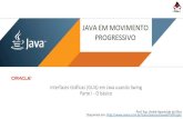Interfaces Gráficas (GUIs) em Java usando Swing Parte I - O básicooxnar.com.br/aulas/java/aula10a12.pdf · 2017. 3. 14. · –java.awt: Abstract Windowing Toolkit (classes básicas);