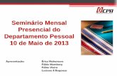 Seminário Mensal Presencial do Departamento · PDF file 10 de Maio de 2013 . O Ministério do Trabalho e Emprego (MTE) anunciou que uma proposta de regulamentação deve ser apresentada