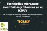 Tecnologías micro/nano electrónicas y fotónicas en el ICMUV · INNOMAT. Innovación en materiales y técnicas de caracterización. Responsable: Ana Cros Unidad de Procesos Opto-Electrónicos