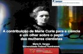 A contribuição de Marie Curie para a ciência e um olhar ... · Clara Immerwahr foi a química corajosa que se opós, sozinha, ao seu marido Fritz Haber e ao Império Alemão contra