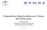 Cinemática Relativística em Física de Partículasdfnae.fis.uerj.br/.../aula_4_cinematica_parte1_2.pdf(1) Considerando que o sistema S’ se move com uma velocidade constante v ao