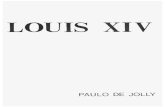 LOUIS XIV - Memoria Chilena: Portal · LOUIS XIV PAUL0 DE JOLLY . Luis XIV ;1 la 1)uqucs;l Marie Adclaidc dc Savoie . Luis XIV a la iirfairta de Espalia Marie Tlrcrcsc 2 . Curs XIV
