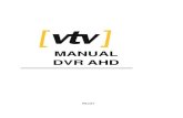 MANUAL DVR AHD - VTV Digital · A série DVR AHD pode ser utilizada em bancos, empresas de telecomunicação, de sistemas de eletricidade, sistema judicial, de transporte, serviços
