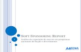 Soft Sponsoring Report - Marktest Sponsorin… · adidas 1 400 05:09:55 897 659 € 2 407.6 63.9 746 144.2 cavalinho 241 00:23:39 703 042 € 2 400.8 47.1 56 778.8 programas inserÇÕes