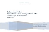 New Manual de Gestão de Projetos da JF 2016 · 2018. 7. 2. · A gestão de portfólio de projetos estratégicos na Justiça Federal será detalhada no Capítulo 7 deste documento.