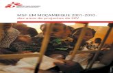 MSF EM MOÇAMBIQUE 2001-2010 · com HIV/SIDA. Nessa altura, a organização do sistema de saúde moçambicano precisava de ser adaptada, de forma a permitir o desenvolvimento de programas