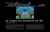 A cripta da Catedral da Sé - Associação Paulista de ... · Catedral da Sé, é a sua cripta. Vamos explicar um pouco. No dia 25 de janeiro de 1912, o Arcebispo Metropolita-no,