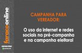 CAMPANHA PARA VEREADOR: sociais na pré-campanhaintranet.uvesc.org.br/marketing/...midias-sociais.pdf · Cuidados na utilização das redes sociais Gerenciamento de crise Como lidar
