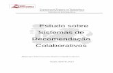 Estudo sobre Sistemas de Recomendação Colaborativostg/2012-2/irgm.pdf · Sistemas de recomendação representam as preferências dos usuários com o propósito de sugerir itens