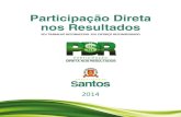 Prefeitura de Santos - Participação Direta nos Resultados · 2017. 11. 17. · Para auxiliar o desenvolvimento do sistema de indicadores de ... incluindo, atividades com a utilização