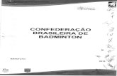 CONFEDERAÇAO BRASILEIRA DE BADMINTON · Art. 1° A Confederação Brasileira de Badminton, designada pela sigla CBBd, filiada á Federação Mundial de Badminton, designada pela