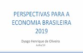 PERSPECTIVAS PARA A ECONOMIA BRASILEIRA 2019 · Para 2018-2021, Anexo IV.7 do PLDO 2019. Nunca esteve tão fácil aprovar a reforma da previdência Crise fiscal está na raiz do baixo