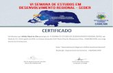 CERTIFICADO - UERN€¦ · CERTIFICADO Certificamos que Adriéla Mycol da Silva participou da VI SEMANA DE ESTUDOS EM DESENVOLVIMENTO REGIONAL (SEDER), rea-lizada de 12 a 16 de agosto