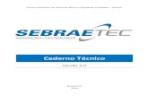 Caderno Técnico - m.sebrae.com.br Sebrae/UFs/BA...Caderno Técnico Sebraetec – Versão 3.0 6 Matriz de Serviços do Sebraetec ÁREA SUBÁREA Design de ambiente 9 9 9 9 9 Design