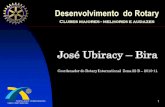 José Ubiracy Bira · “É das coisas, que os sonhos são feitos.”. 31 2.360 2.341 2.200 2.250 2.300 2.350 2.400 jul ago set out nov dez jan fev mar abr mai jun Ano Rotário 2010-11