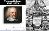 Thomas Hobbes 1588 -1679€¦ · Thomas Hobbes (1588-1679); Teóricopolítico,FilósofoeMatemáticoInglês; Suaobramaisevidenteé"Leviatã“; NasceunaInglaterra,nodia5deabrilde1588;