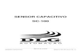 SENSOR CAPACITIVO SC-100 - DLG - Sensor Capacitivo... · 2014. 5. 23. · Introdução Obrigado por ter escolhido nosso SENSOR CAPACITIVO SC-100. Para garantir o uso correto e eficiente