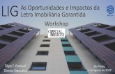 As Oportunidades e Impactos da Letra Imobiliária Garantida · São Paulo, 2 de Agosto de 2018 As Oportunidades e Impactos da LIG Letra Imobiliária Garantida Workshop . 1. Credito