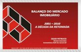 BALANÇO DO MERCADO IMOBILIÁRIO - Secovibalanco.secovi.com.br/2010/download/balancodecada.pdfBALANÇO DO MERCADO IMOBILIÁRIO ... de São Paulo –Mercado imobiliário volta a atenção