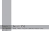 Projeto Escola FDE 3B - USPapoiodidatico.iau.usp.br/projeto3/2012/produtos/... · 2014. 2. 27. · Projeto 3B Exercício 3 IAU - 2012 Escola FDE Ariane - Beatriz - Cristiana - Fernanda