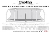 SALTA COMFORT EDITION GROUND€¦ · Salta Trampolines recommends securing the trampoline by use of anchors or sandbags and removal of the safety net and jump net. • The hole should