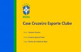Case Cruzeiro Esporte Clube · Curso de Análise de Desempenho no Futebol Profissional –2016 (CBF Academy) Curso de Formação em Psicologia do Esprote –2016 (Associação Paulista