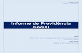 Informe de Previdência Socialentre 2019 e 2050 o Brasil passará de um patamar de 9,5% para 21,9% da população com 65 anos ou mais. E em 2060 essa população chegará a cerca de