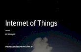 Internet of Things - etcpan.ufms.br · Alguns dados relevantes... Conselho nacional de inteligência dos EUA - lista das 6 Tecnologias Civis com poder Disruptivo [1] Mais de 3,5 bilhões