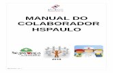 MANUAL DO COLABORADOR HSPAULO€¦ · Este manual visa informar e esclarecer você, sobre os serviços, direitos, deveres e orientações gerais a serem observados durante o desenvolvimento