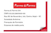 Farma & Farma S/A CNPJ: 03.533.289/0001-00 Rua XV de ...Farma & Farma S/A CNPJ: 03.533.289/0001-00 Rua XV de Novembro, 555, Centro. Itajaí –SC Sociedade Anônima Franquias de Farmácia