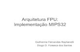 Arquitetura FPU: Implementação MIPS32€¦ · A arquitetura MIPS segue o padrão IEEE 754, o IEEE Standard for Binary Floating-Point Arithmetic. Tipos de dados: Ponto flutuante