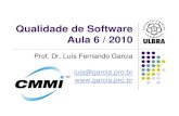 Qualidade de Software Aula 6 / 2010 - garcia.pro.br - POS - Qualidade... · A Ação Sistemas acaba de certificar-se CMMI nível 2. Com uma equipe de 10 analistas, a conquista faz