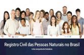 Registro Civil das Pessoas Naturais no Brasil€¦ · Registro Civil - Financiamento Privado Nos Estados brasileiros os Cartórios de Registro Civil subsistem em razão de Fundos