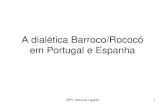 A dialética Barroco/Rococó em Portugal e Espanha³-Portugal-e-Espanha-APH-… · A dialética Barroco/Rococó em Portugal e Espanha APH - Mariana Lagarto 1. Portugal ... permitem