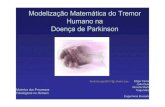 Modelização Matemática do Tremor Humano na Doença de … · Modelização Matemática do Tremor Humano na Doença de Parkinson Introdução O que é um tremor? ÎMovimento rápido,