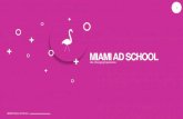 MIAMI AD SCHOOL...5 © 2019 Miami Ad School Confira os cursos que terão início em São Paulo e Rio no mês de março de 2020. * MASTER CLASS Branded Content Rio:início previsto