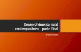 Desenvolvimento rural contemporâneo parte final · contemporâneo –parte final Arilson Favareto. Sobre o ensaio •Aproximadamente 2 mil palavras •Que conceitos e ideias vistos