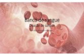 Banco de sangue Doação de sangue - Professores de ...•V - prática de paraquedismo ou mergulho. Critérios para doação de sangue – RDC 158 •Volume de sangue •O volume de